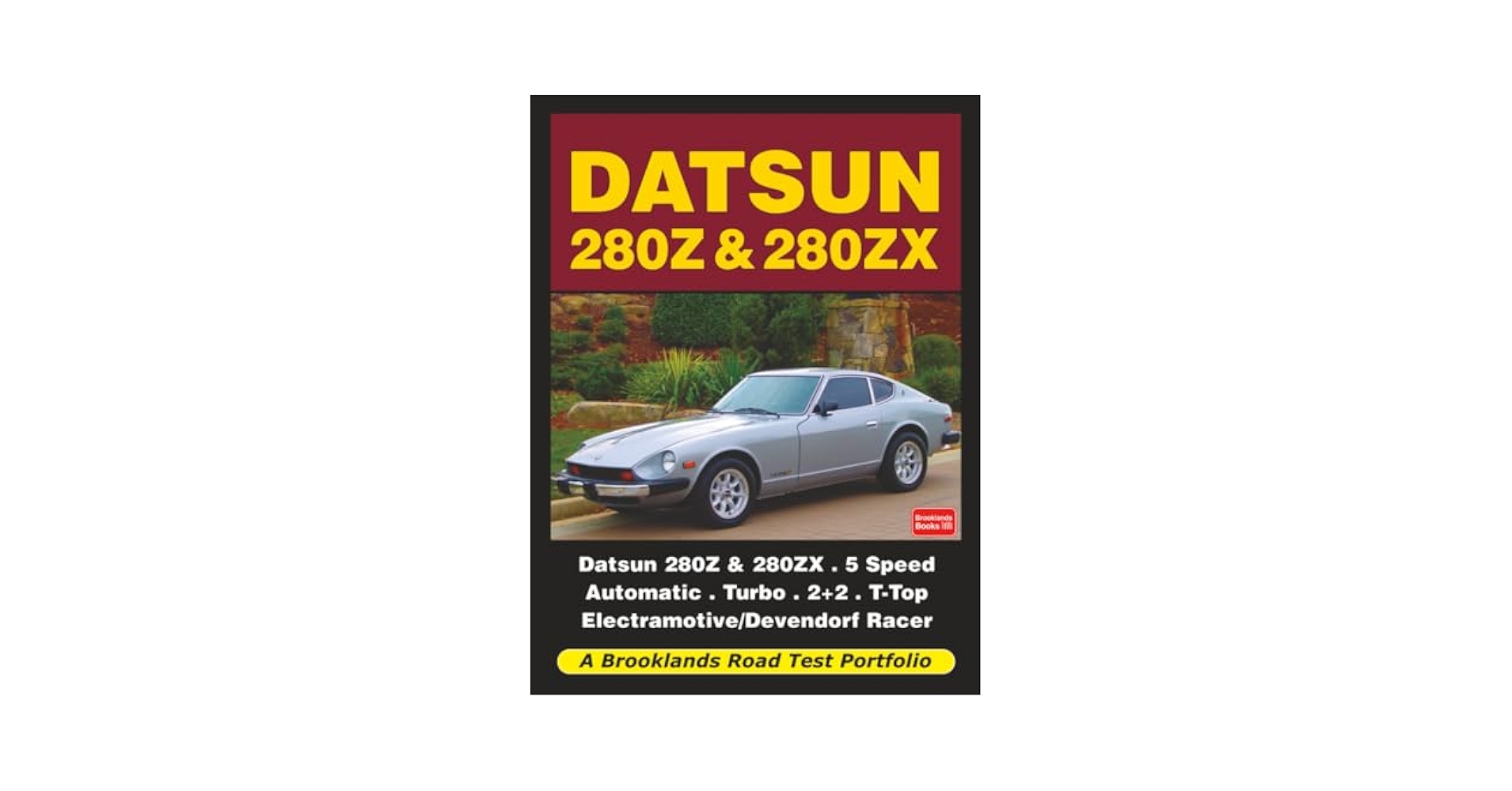 Datsun 280Z & 280ZX (Brooklands Road Test Portfolios